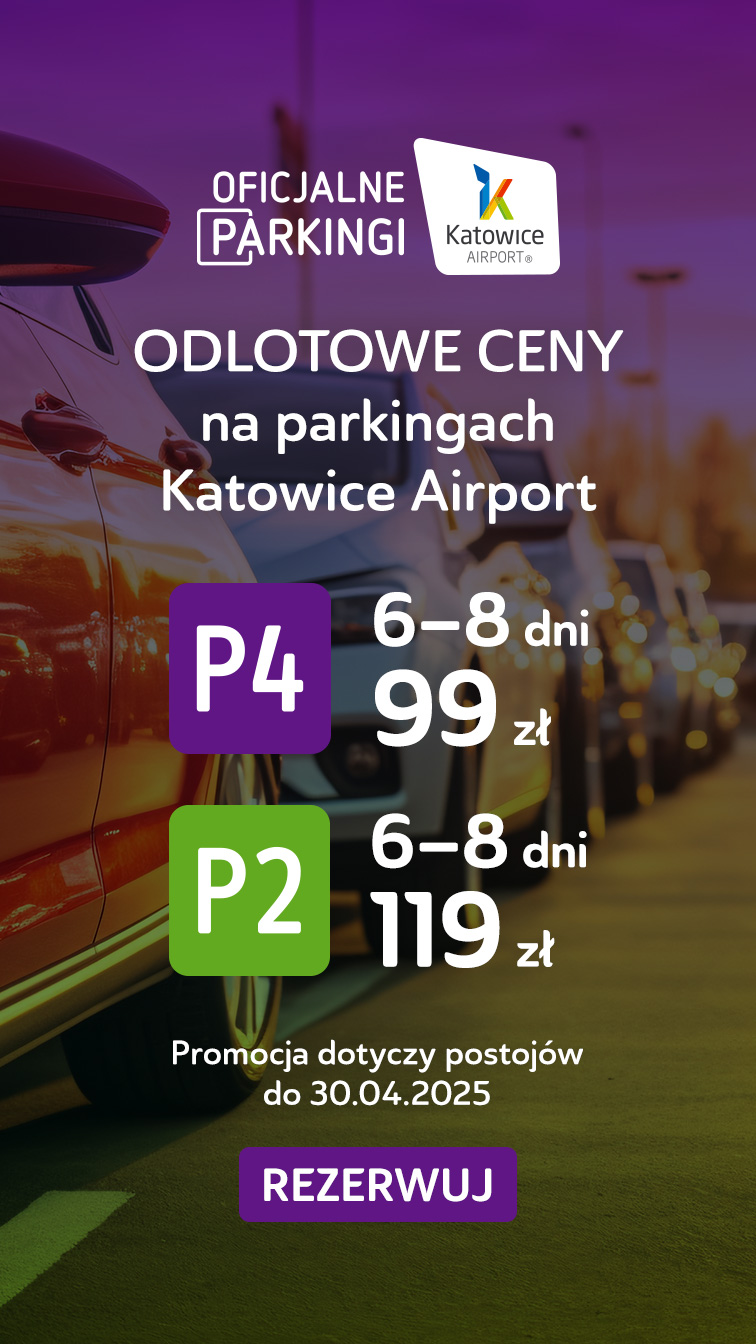 Zarezerwuj parking w odlotowych cenach: P4 (6-8 dni - 99 zł) / P2 (6-8 dni - 119 zł) / do 30.04.2025