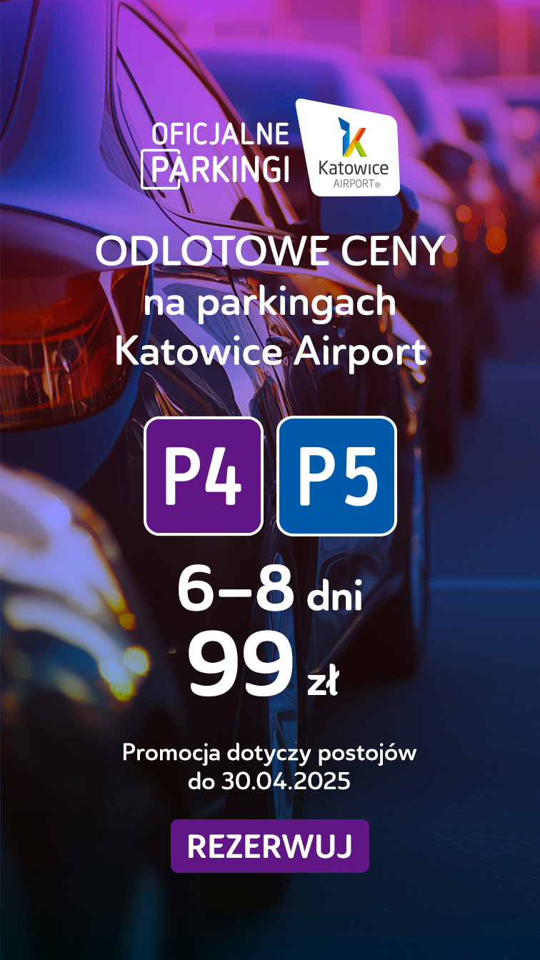 Zarezerwuj parking w odlotowych cenach: P4, P5 (6-8 dni - 99 zł) / do 30.04.2025