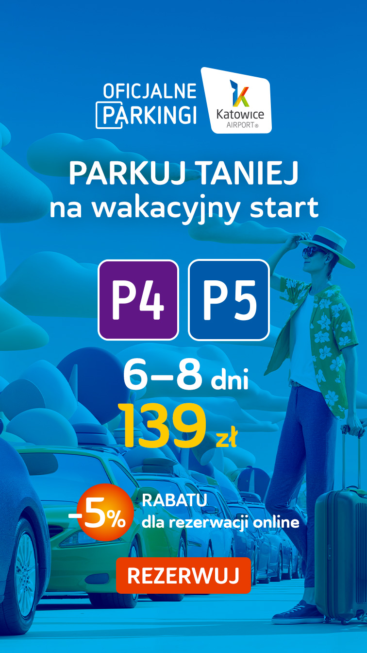Parkuj taniej na wakacyjny start. Zarezerwuj parking P4, P5 (6-8 dni - 139 zł) / -5% dla rezerwacji online